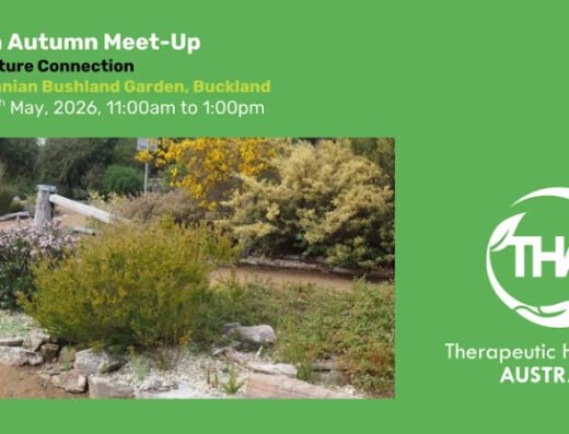 Tasmania Autumn Meet Up – World Therapeutic Horticulture Day
